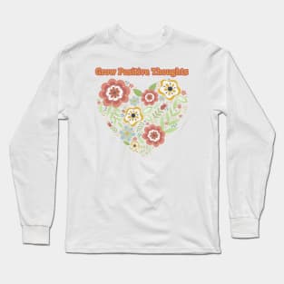 Grow Positive Thoughts-Inspirational Quote Long Sleeve T-Shirt